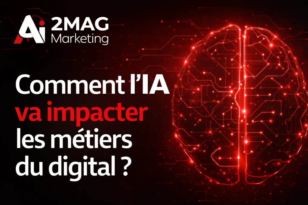 Comment l’IA va impacter les métiers du digital ? - 2MAG