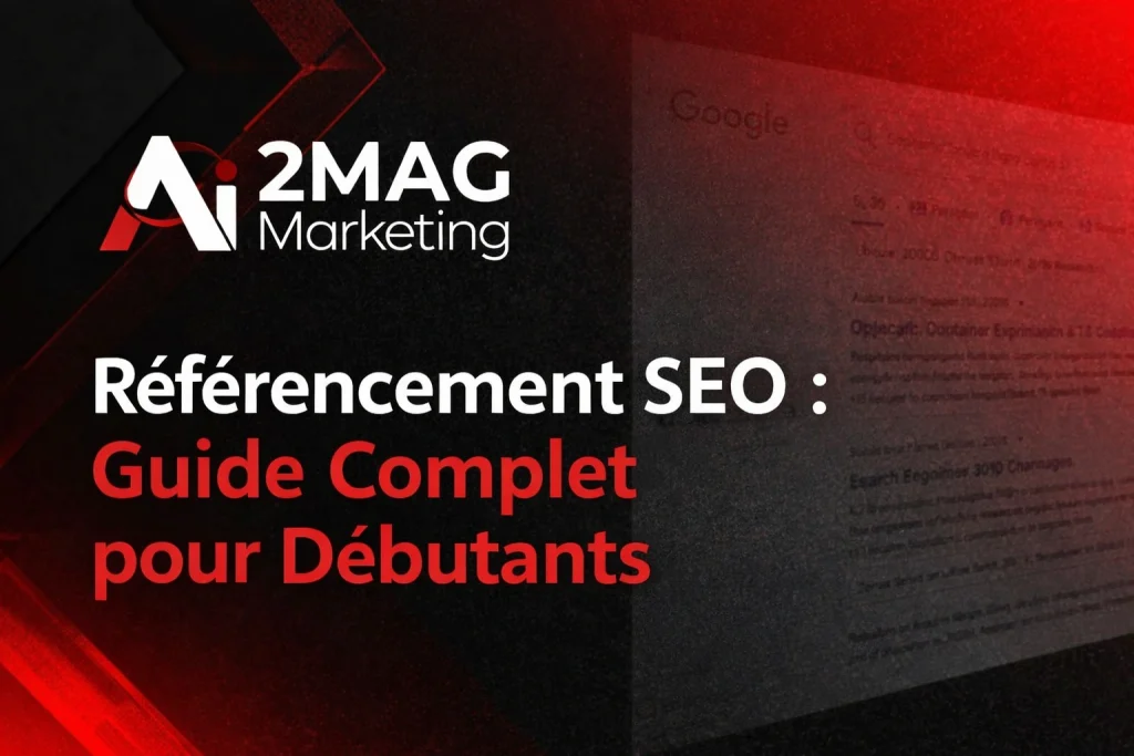 Référencement SEO : Guide Complet pour Débutants - 2MAG