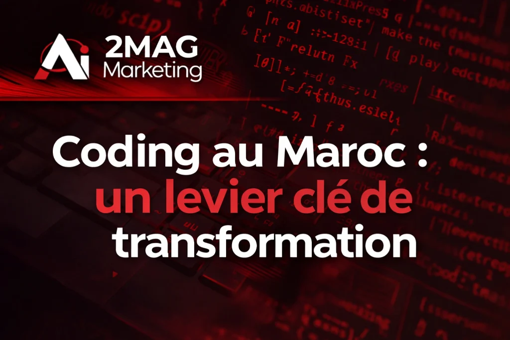 Coding au Maroc : un levier clé de transformation - 2MAG