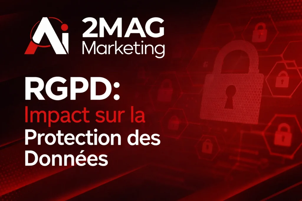 RGPD : Impact sur la Protection des Données - 2MAG